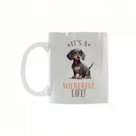 IT'S A WIENERFUL LIFE, Coffee Dog Mug Tea Ceramic Gift Lover 11 Oz Funny Office Treat, 11oz White Mug with Double